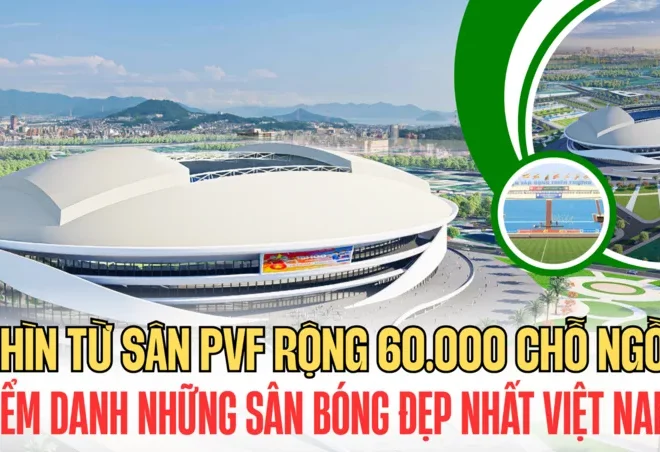 Sân vận động PVF: Biểu tượng thể thao mới của Hưng Yên